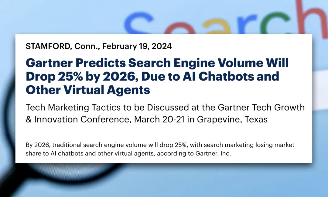 Gartner predicted total global usage of traditional search engines will decline by 25% by 2026